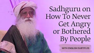 Sadhguru on How To Never Get Angry or Bothered By People English Subtitles