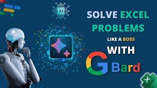 Excel with Google Bard Solve Excel Problems