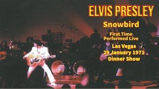 Elvis Presley - Snowbird - 29 January 1971 Dinner Show -  First Time Performed Live