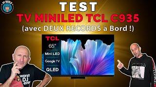 TEST  Téléviseur TCL C935 MiniLED avec DEUX RECORDS à Bord 