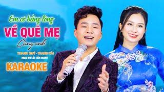  KARAOKE  Em Có Bằng Lòng Về Quê Mẹ Cùng Anh  Thanh Quý - Thanh Tài  BEAT GỐC 