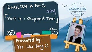 SPM Gapped text is easy with 6 strategies  Presented by Yee Wei Hung  English week