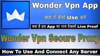 Wonder Vpn App  Wonder Vpn Kaise Use Kare  How To Use Wonder Vpn App  Wonder Vpn Kaise Chalayen