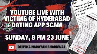 LIVE WITH VICTIMS OF HYDERABAD DATING APP SCAM WHO GOT SCAMSTERS ARRESTED