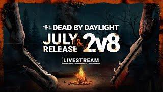 Dead by Daylight  July Release & 2v8 Livestream