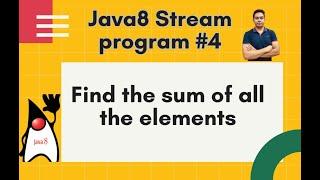 Java8 Streams Interview Question - 04 - Find the sum of all the elements of a list -by Naren