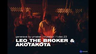 LEO_THE_BROKER & AKOTAKOTA  MUTABOR  UMAKER  1.12.23