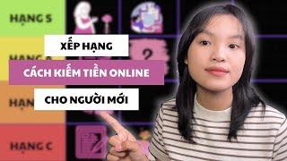 XẾP HẠNG 9 cách kiếm tiền online cho người mới  Học sinh sinh viên nên làm hay không?