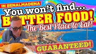 The BEST PLACE to EAT in BENALMADENA You WONT find BETTER FOOD in The Costa Del Sol I GUARANTEE YOU