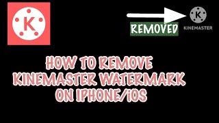 How to remove Kinemaster Watermark on iphone