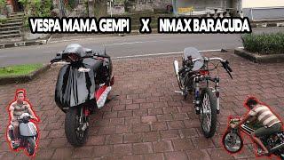 VESPA MAMA GEMPI X NMAX BARACUDA  MANASIN DOANG‼️