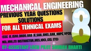 MECHANICAL ENGG.PART-8PREVIOUS YEAR QUESTIONSFOR ALL TECHNICAL EXAMSSAILSSCJERRB JEDRDO