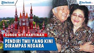 Sosok Siti Hartinah Ibu Tien Soeharto Pendiri TMII yang Kini Dirampas Negara dari Keluarga Cendana