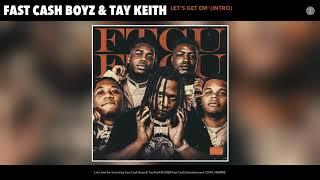 Fast Cash Boyz & Tay Keith   Lets Get Em Intro Audio