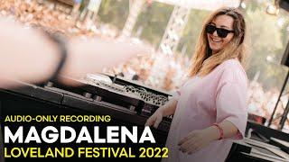 MAGDALENA at Loveland Festival 2022  AUDIO-ONLY RECORDING