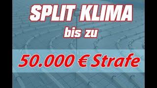 Split Klimaanlage - 50.000€ Strafe für einen Einbau? Erklärung und eine günstige Losung