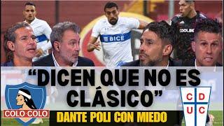 PRENDIÓ EL CLÁSICO DANTE POLI CON MIEDO COLO COLO TIENE MÁS QUE PERDER #chile #colocolo #catolica