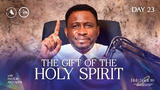 HOLY SPIRIT 30 THE GIFT OF THE HOLY SPIRIT THE UTTERANCE GIFT  DAY 23  Pastor Ayo Ajani.