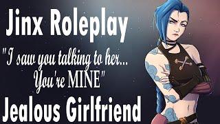 Jinx Gets Jealous Youre mine Arcane Reverse Comfort ASMR Roleplay Misunderstanding