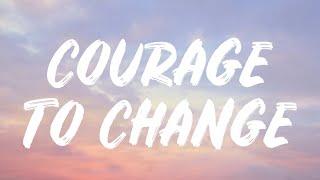 Sia - Courage To Change Lyrics