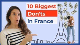 Avoid these faux pas in France  The top 10 to avoid