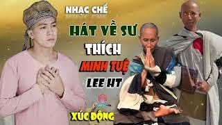 LK NHẠC CHẾ HOT HÁT VỀ SƯ  THÍCH MINH TUỆ  VÀO NGHE XEM CÓ ĐÚNG KHÔNG? XÓT XA KHI NGHE HẾT BÀI.