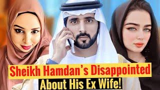 Sheikh Hamdan Is Disappointed About His Ex Wife  Fazza  Crown Prince Of Dubai