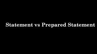 IQ 30 Whats the difference between a Statement vs Prepared Statement?