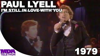 Paul Lyell - Im Still In Love With You  1979  MDA Telethon