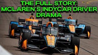 Everything You Need To Know About The McLaren IndyCar Driver Drama