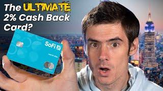 Is the SoFi Credit Card the ULTIMATE 2% Cash Back Card