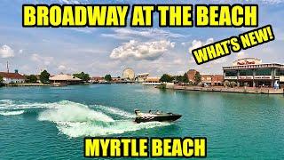 Whats NEW at Broadway at the Beach in Myrtle Beach in June 2024