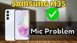 Samsung Mic Problem  Mic Not working Problem Samsung Galaxy M35 {SM-M356B}