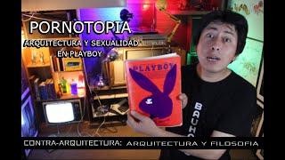 PORNOTOPIA arquitectura y sexualidad en playboy 1 de 2 ARQUITECTURA Y FILOSOFIA