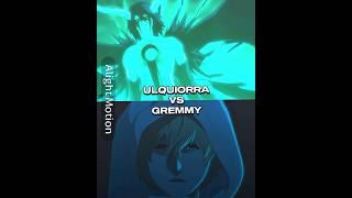 Gremmy vs Ulquiorra #anime #animeedit #bleach #bleachtybw