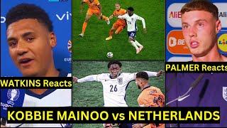 Cole PALMEROllie WATKINS & RICE PRAISED Kobbie Mainoo Crazy PERFORMANCE vs NETHERLAND Man Utd news