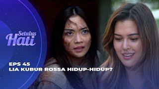 BIADAB LIA DORONG ROSSA KE LIANG LAHAT? - SETULUS HATI EPS 45