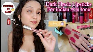 Dark Shades Of Lipsticks For Indian Skin Tone Affordable and Must Have Lipsticks Starting Rs.100