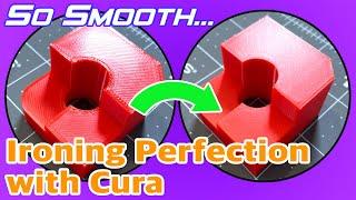 So Smooth... Ironing Settings in Cura for Perfect Top Layers - 3D Printer Pro Tips