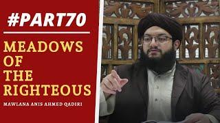 Part 70 of Riyad As-Saliheen  Many paths of goodness  Hadith 128 - 131 Mawlana Anis Ahmed