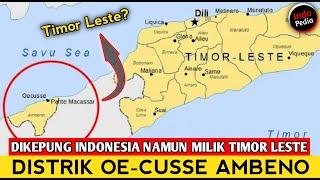 Wilayah TIMOR LESTE Di Tengah-tengah Indonesia  Distrik Oe-Cusse Ambino