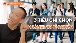 3 TIÊU CHÍ CHỌN NGÀNH NGHỀ CHUẨN CHO BẠN Ước gì mình biết sớm hơn  Nguyễn Hữu Trí