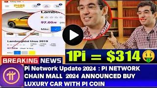 Big News  Buy Luxury Car With Pi Coin official Announced Update  1pi = $314  #crypto #bitcoin