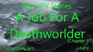 Best HFY Reddit Stories A Job For A Deathworlder Chapter 97