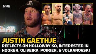 Justin Gaethje Reflects On Holloway KO Wants Hooker Oliveira Poirier Or Volkanovski Next