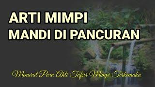 Arti Mimpi Mandi Di Pancuran Yang Bagus Artinya