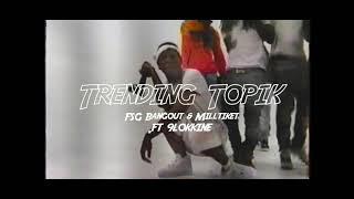 FSG Bangout x Mill Tiket x 9lokkNine - “Trending Topic” Official Music Video