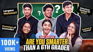 Are NEET Toppers SMARTER Than A Sixth Grader?  Ft. Jahnavi Akanksha Dhruv Mrinal Haziq Pranjal