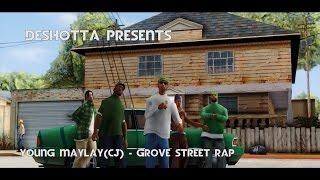 Young Maylay aka CJ - Grove Street Rap - GTA San Andreas