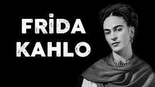 Frida Kahlo - Tarihe Damga Vuran Sözleri